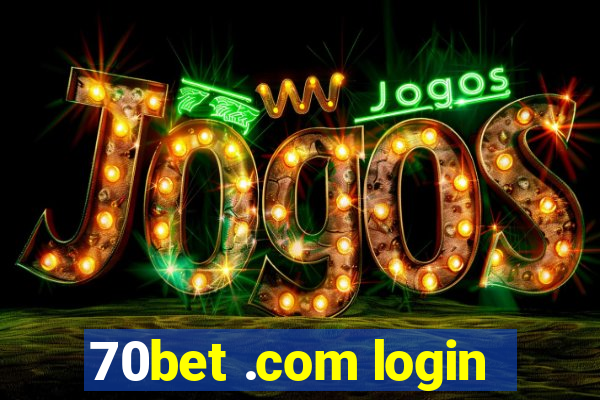 70bet .com login